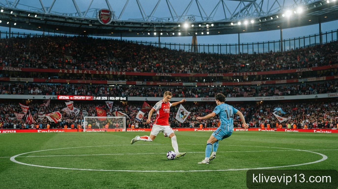 Klive nhận định: Arsenal đối đầu Coventry City trong ngày khai màn Premier League 2026/27